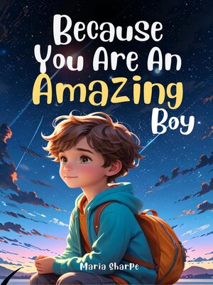 cover image of Because You Are an Amazing Boy